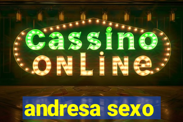 andresa sexo